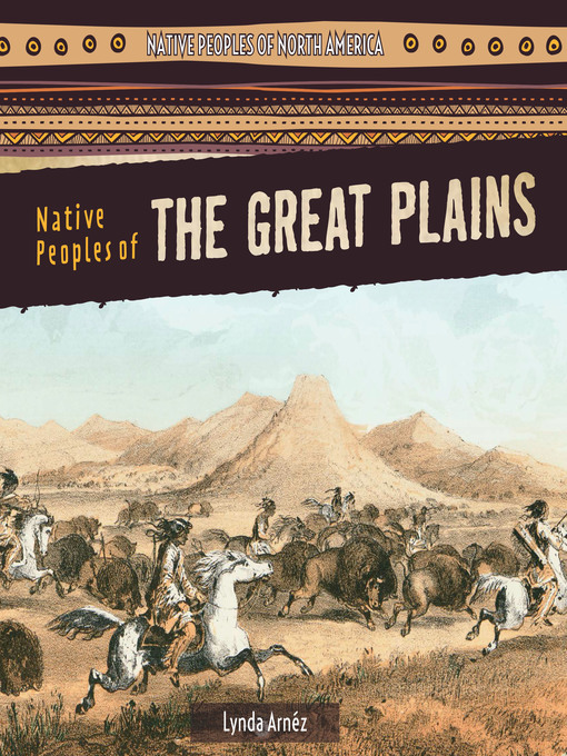 Title details for Native Peoples of the Great Plains by Lynda Arnéz - Available